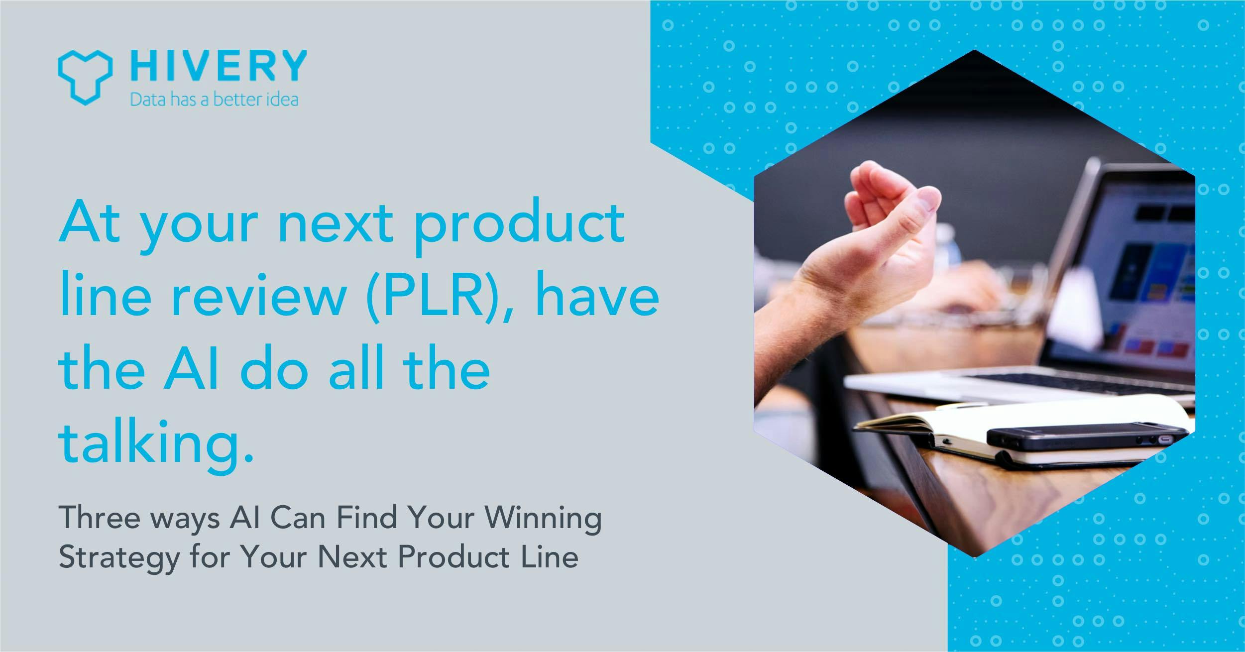 At your next product line review (PLR), have the AI do all the talking.