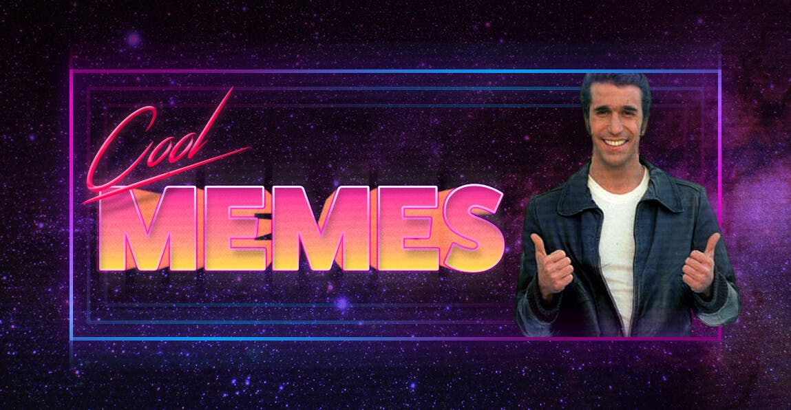 Fonzie giving two thumbs up to the text which reads "Cool memes". 