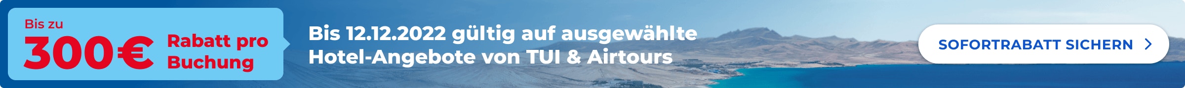 TUI und airtours bieten bis zum 12.12. einen zusätzlichen Nachlass von bis zu 300 Euro pro Buchung auf ausgewählte Hotels. Der Rabatt wird von TUI automatisch abgezogen.