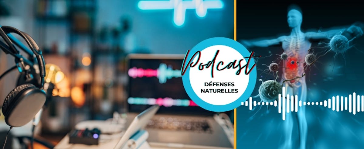 Podcast : Bol d'air Jacquier et défenses naturelles