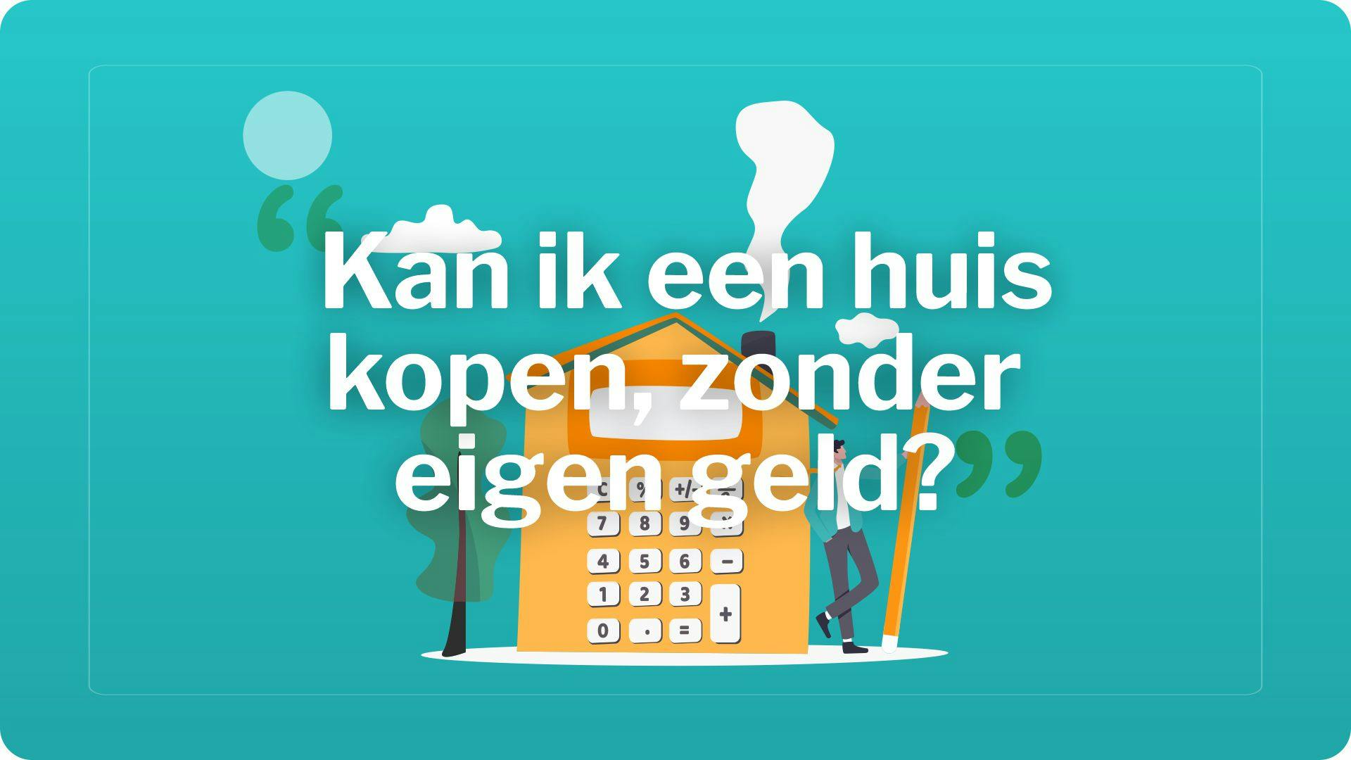 Hypotheek Afsluiten Zonder Eigen Spaargeld - Homematching