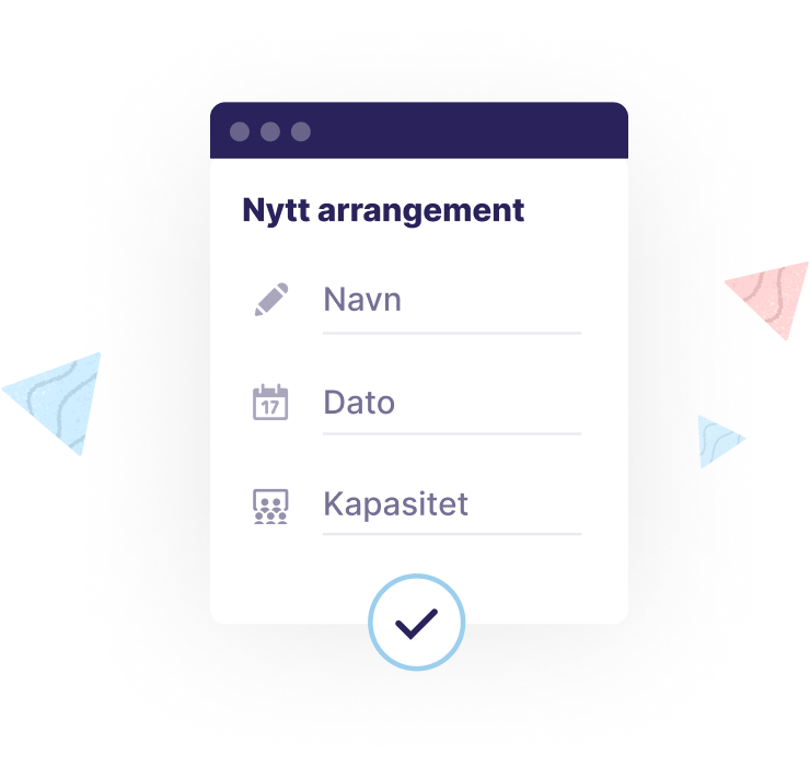 Kort skjema med navn, dato og kapasitet for arrangement. Mer informasjon behøves ikke for å selge billetter