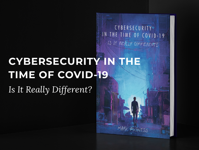 Cybersecurity In COVID-19: Is It Really Different?