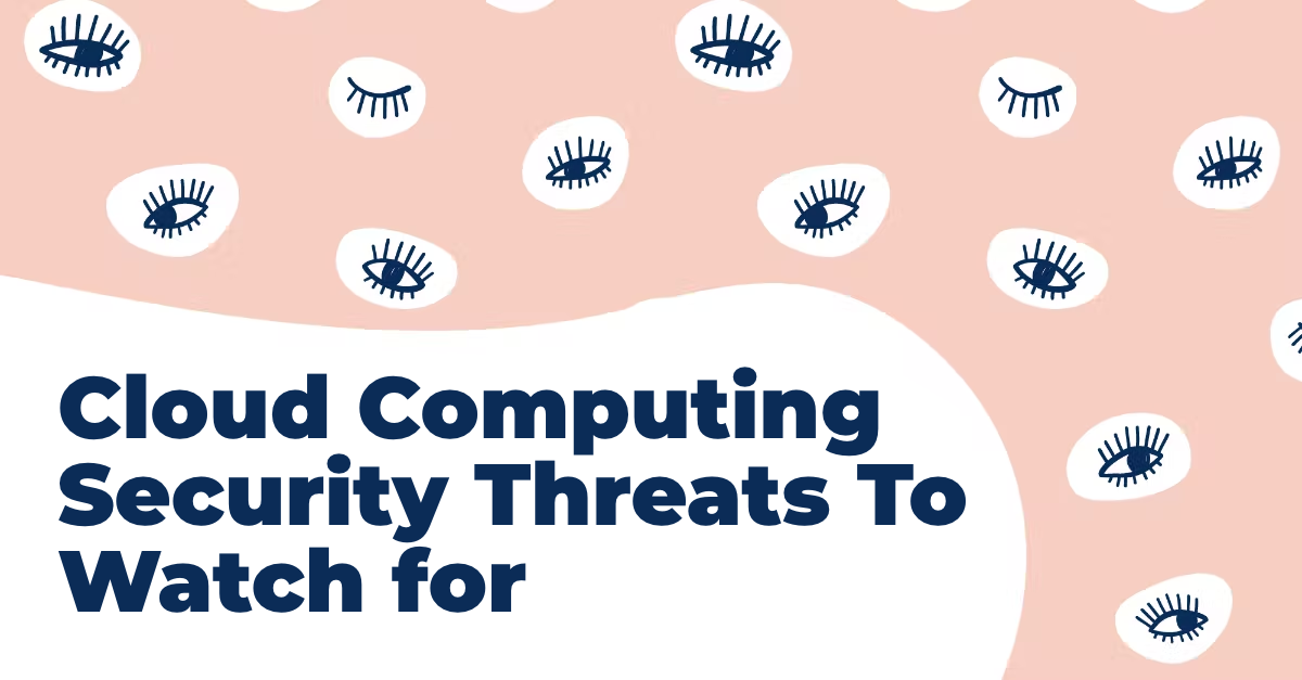 Top Cloud Computing Security Threats To Watch For