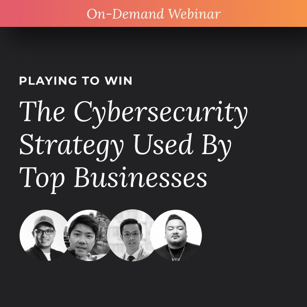 On-Demand Webinar: Cybersecurity Strategy Used By Top Businesses