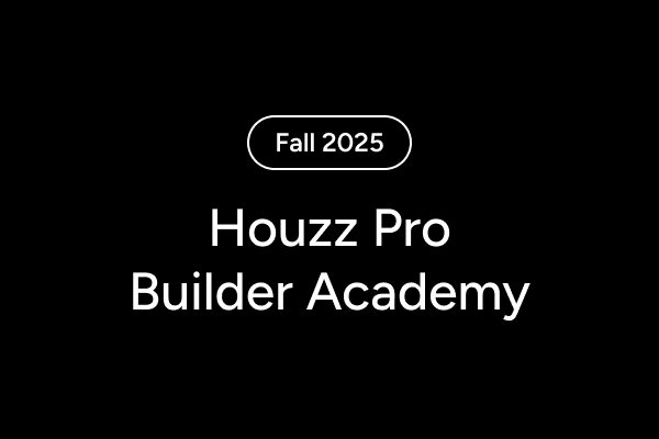 (Videos) Houzz Pro Fall 2025 Builder Academy