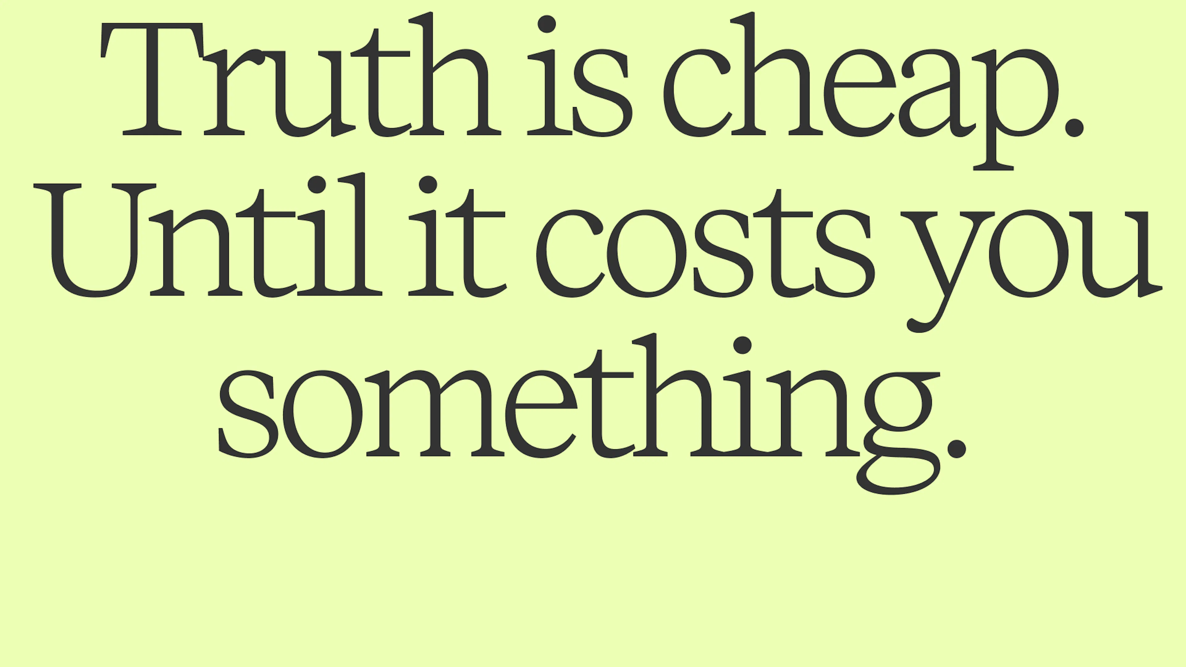 Truth is Cheap Image on yellow background