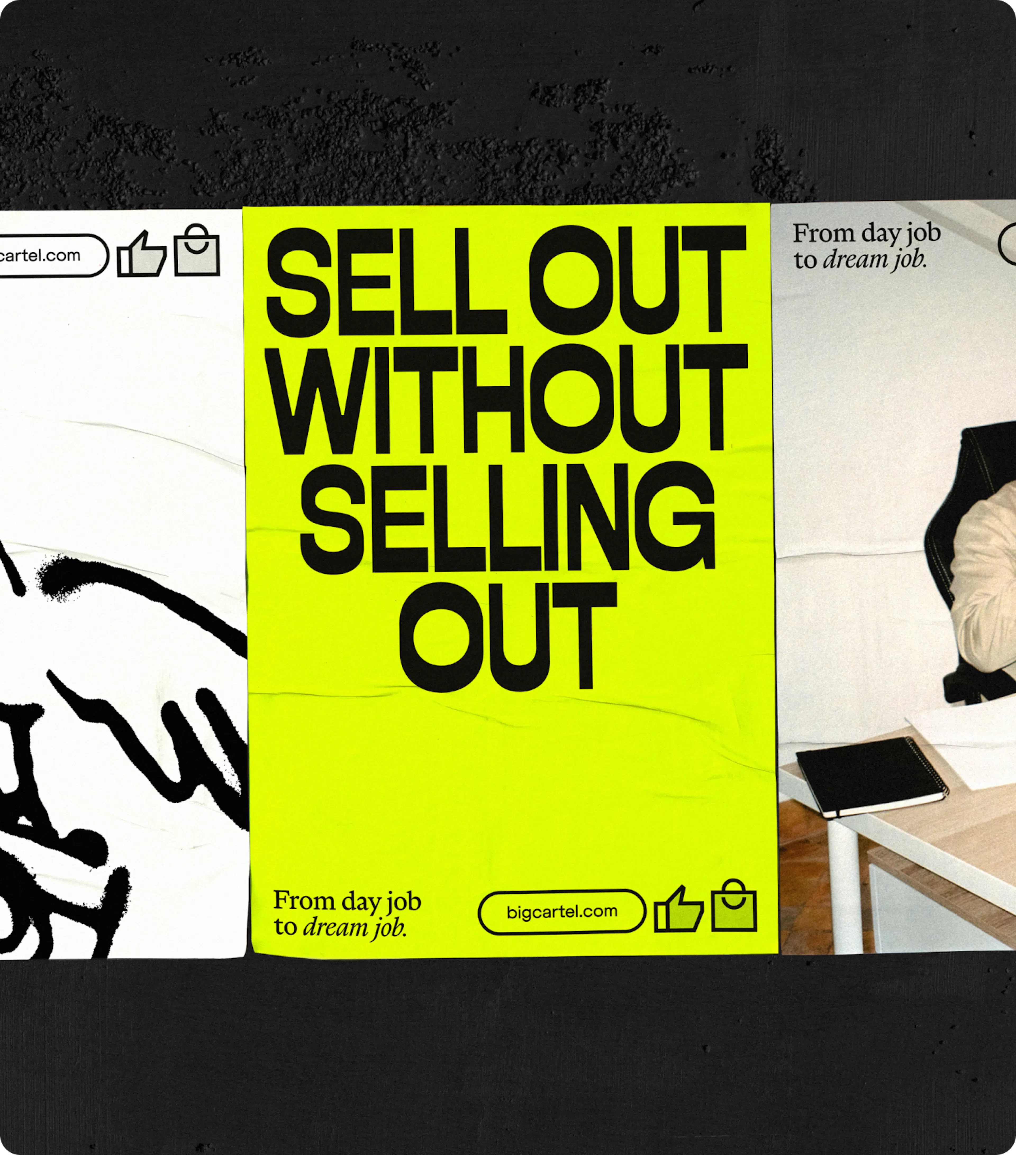Row of Big Cartel posters, including 'Sell out without selling out' in neon yellow