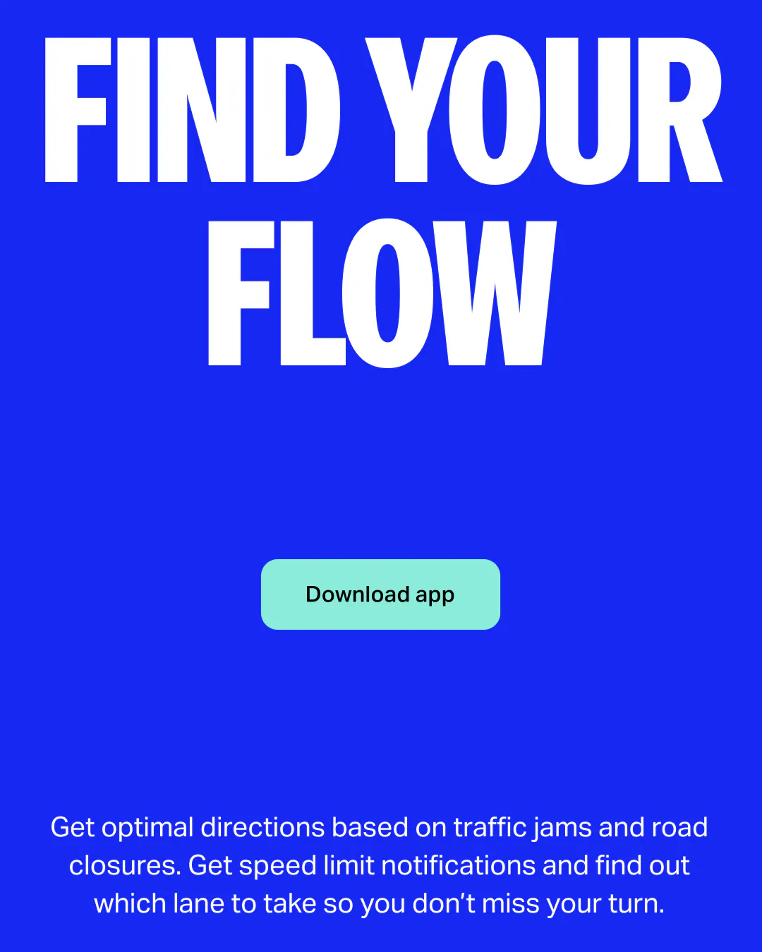 The headline 'Find your flow' in bold white on bright blue, with a Download app button and copy about live traffic directions and lane guidance.