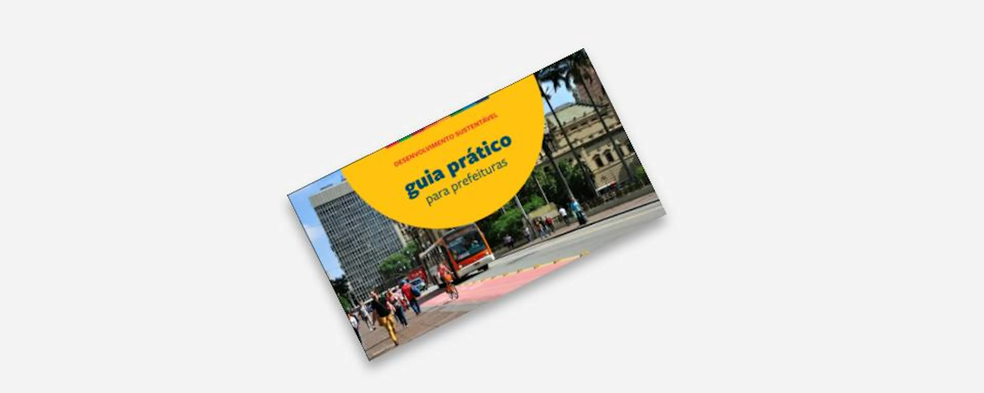 Capa do Material: Desenvolvimento Sustentável: Guia Prático para Prefeituras
