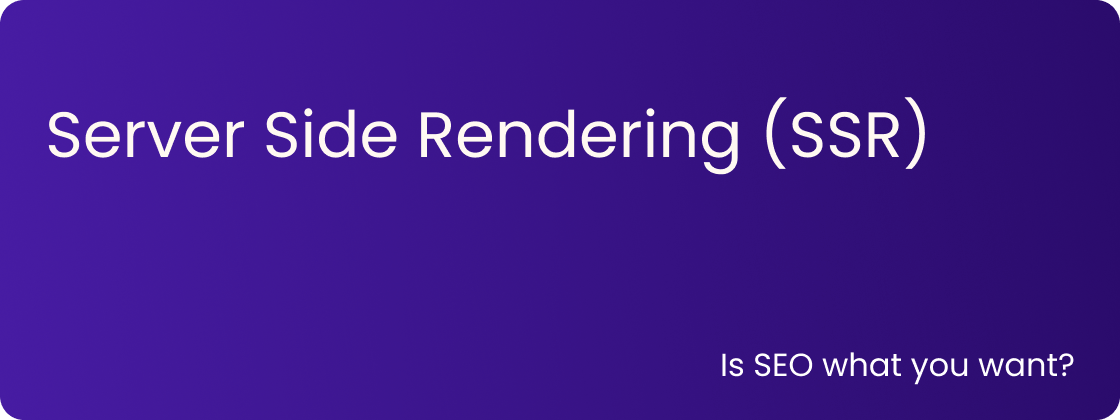 Server side rendering section banner showing the title of the section and a question: "Is SEO what you want?"