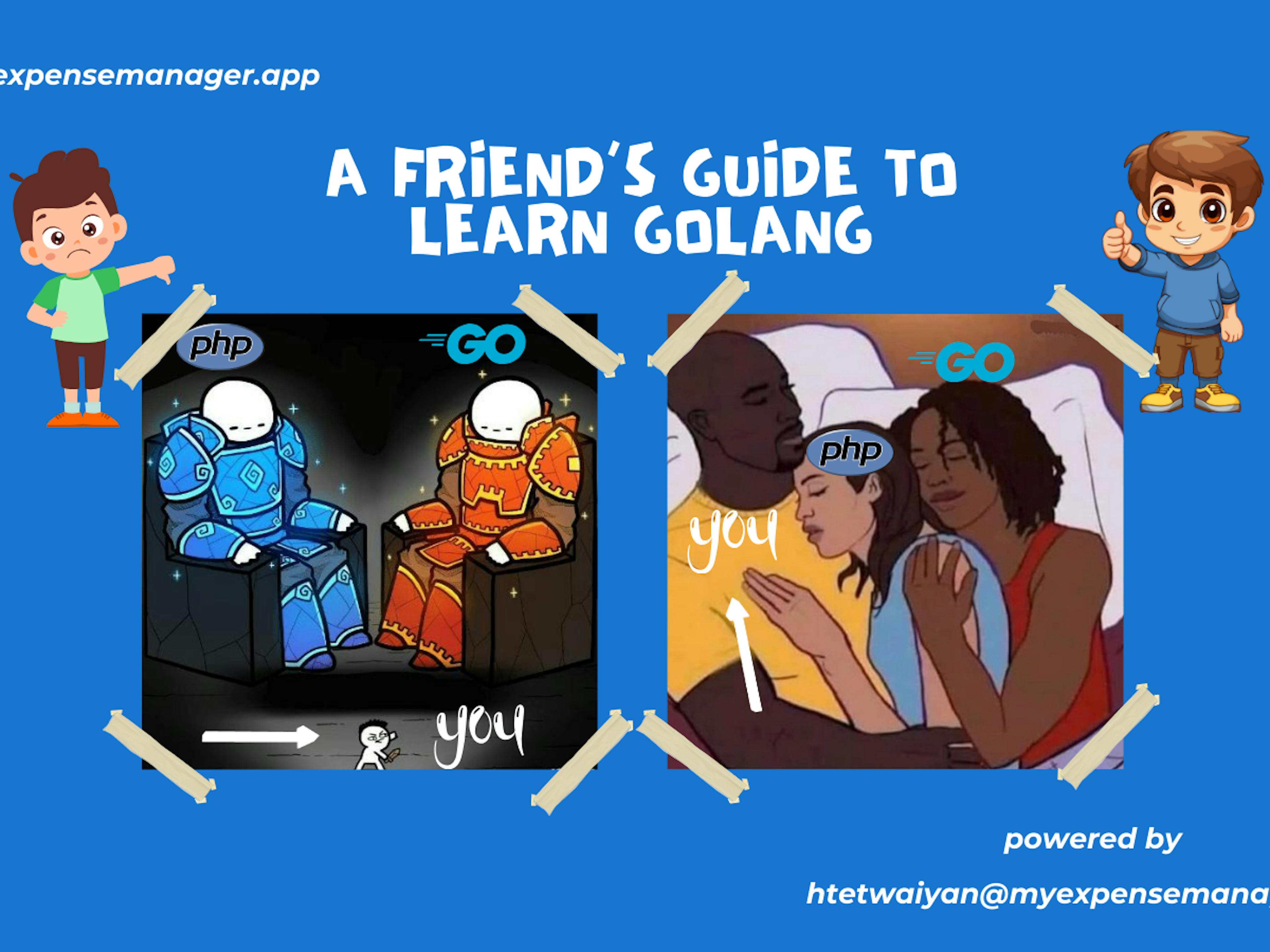 Lets Kick the face of GoLang (A friend’s guide to learn Golang)