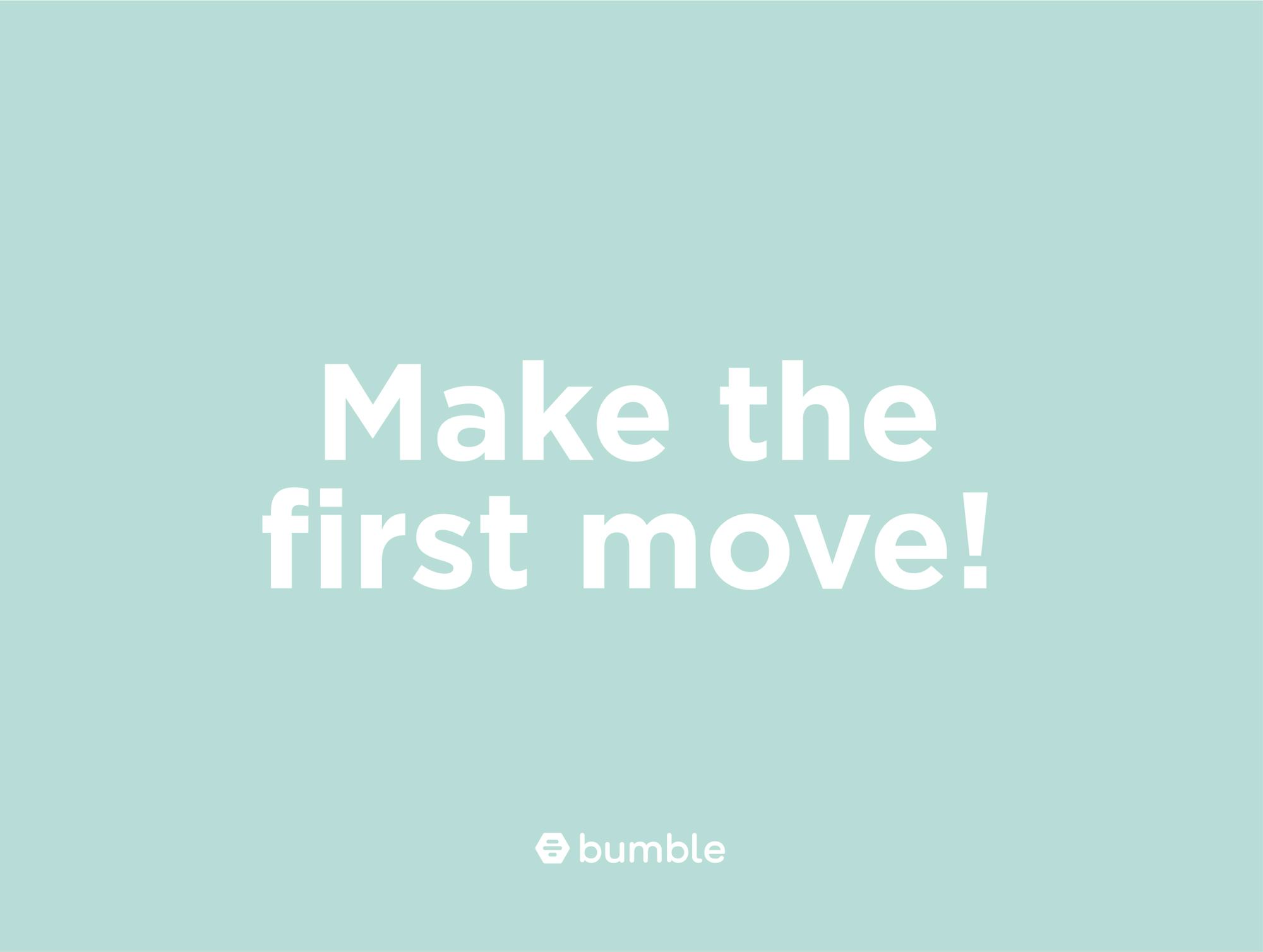 Bumble - Making the first move
