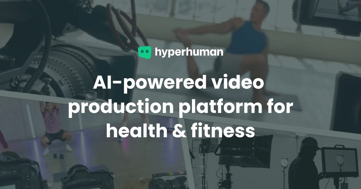 Hyperhuman  AI Video Platform for Health & Fitness