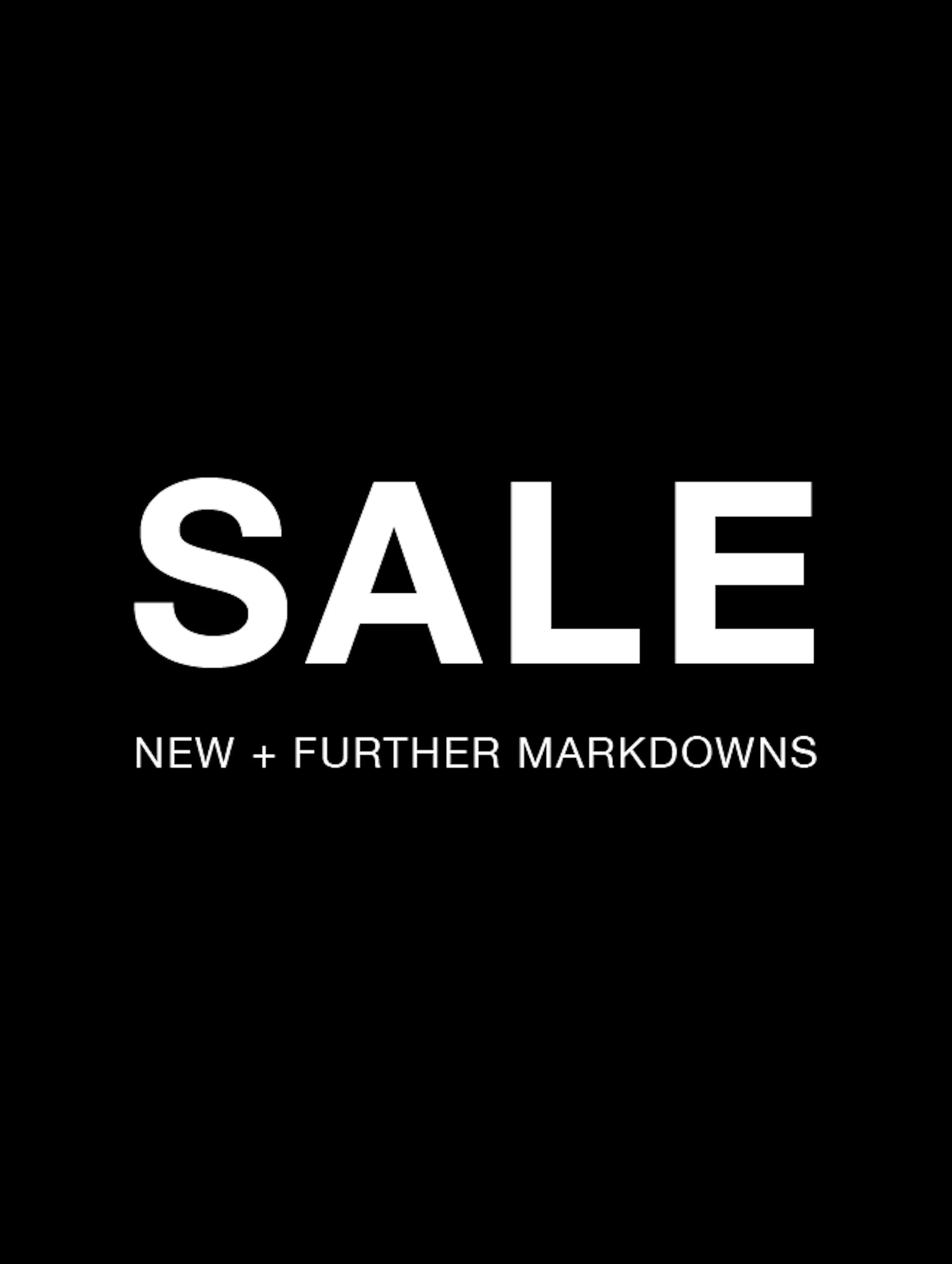 Black background with bold white text reading "SALE" and "NEW + FURTHER MARKDOWNS.