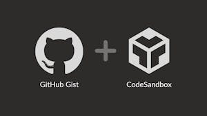 GitHub Gist & CodeSandbox GitHub Gist & CodeSandbox