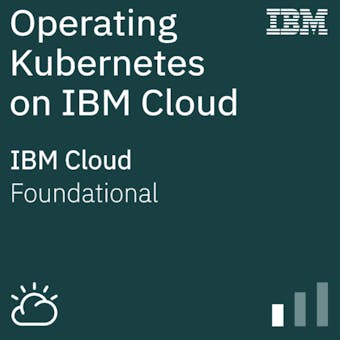 Operating Kubernetes on IBM Cloud