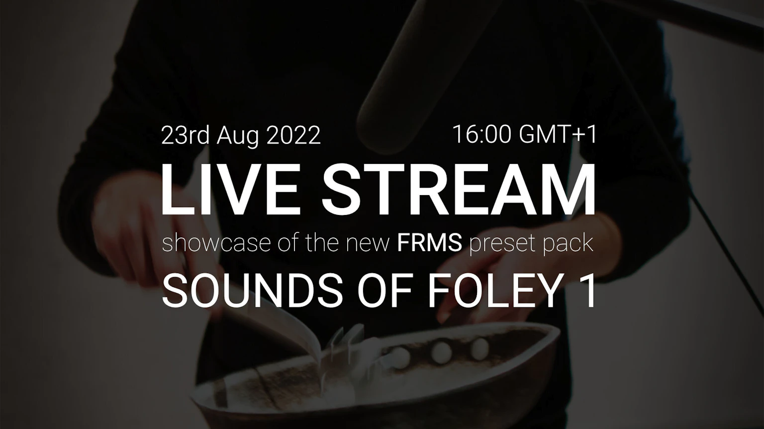 FRMS 'Sounds Of Foley 1' Preset Pack Live Stream