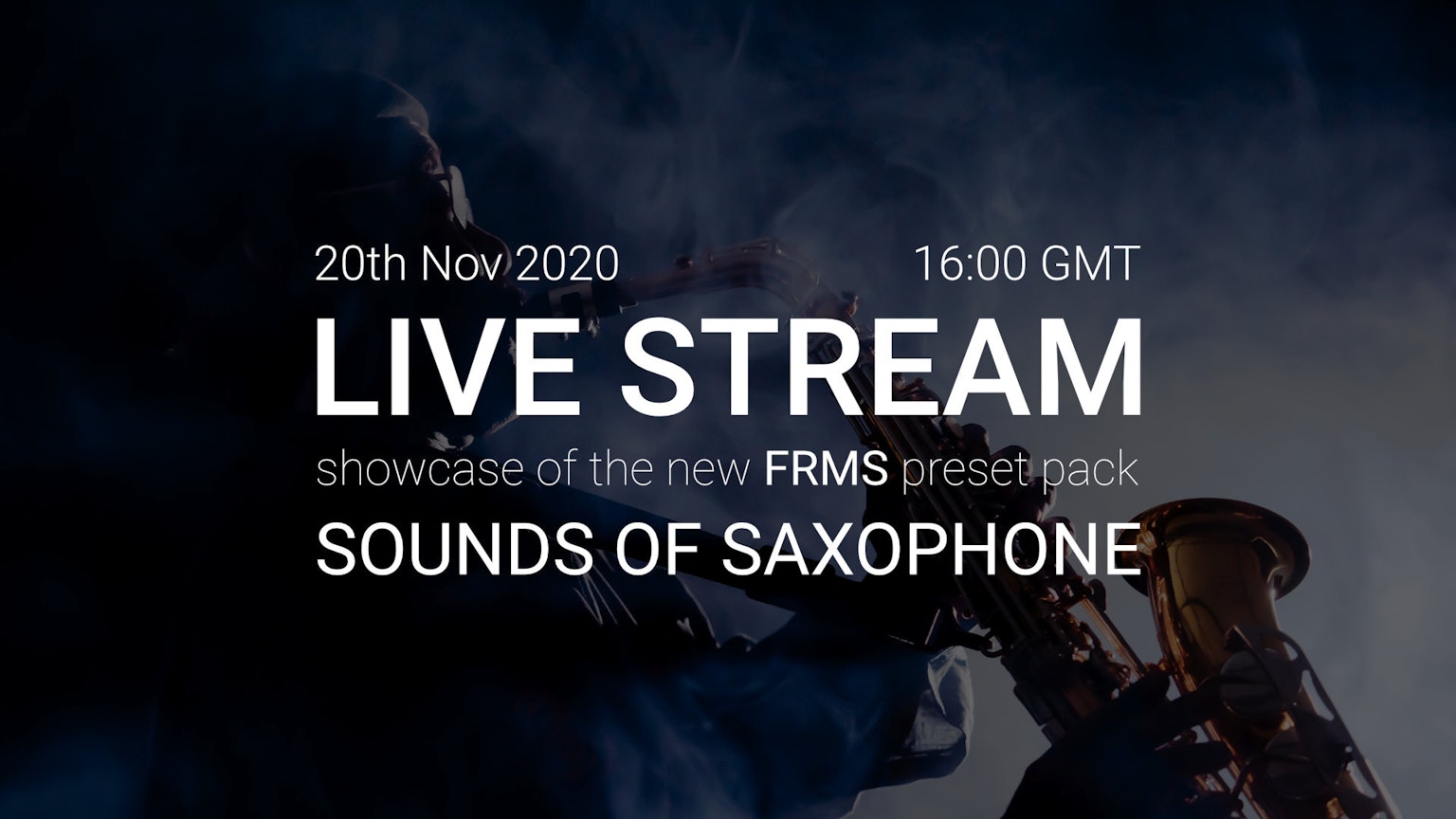 Live Stream - new FRMS pack “Sounds Of Saxophone”