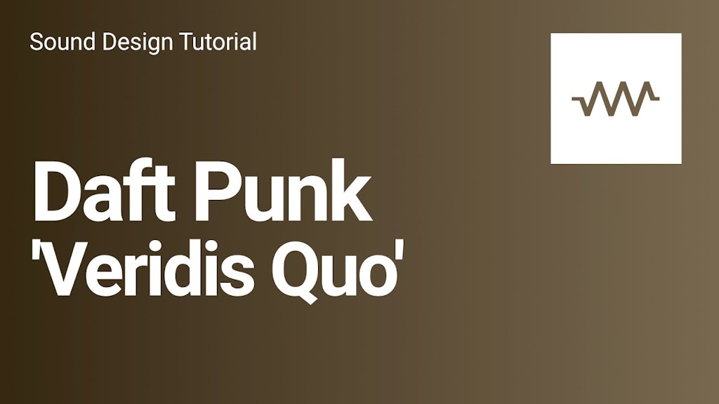 DRC Sound Design Tutorial - Daft Punk 'Veridis Quo'