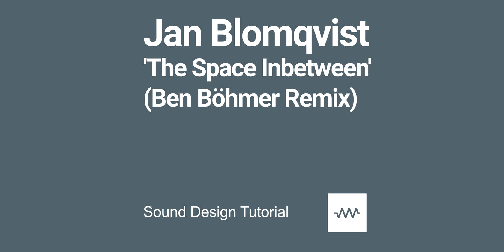 How to make the back sounds from Jan Blomqvist The Space In Between