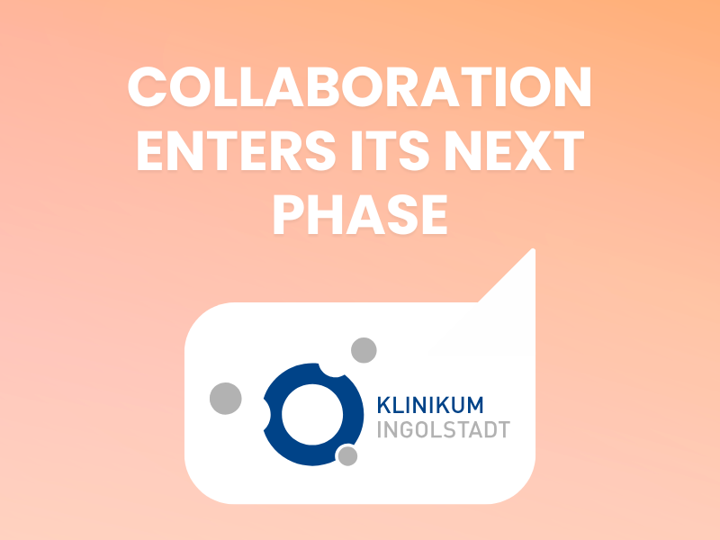 Collaboration with Hospital Ingolstadt is entering its next Phase!