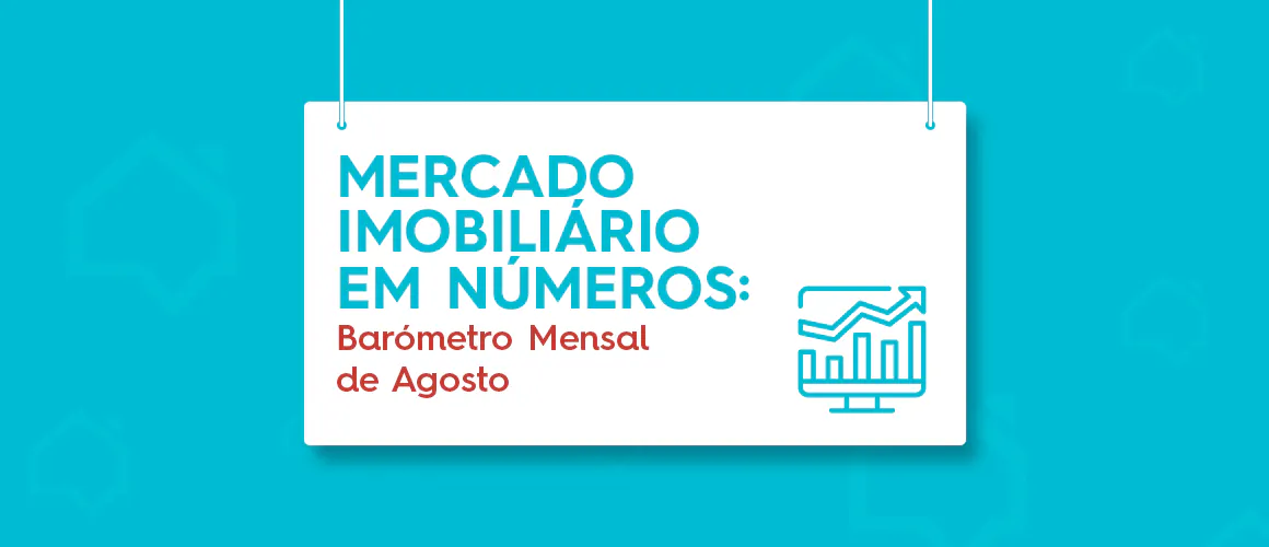 Mercado Imobiliário em Números: Barómetro Mensal de Agosto