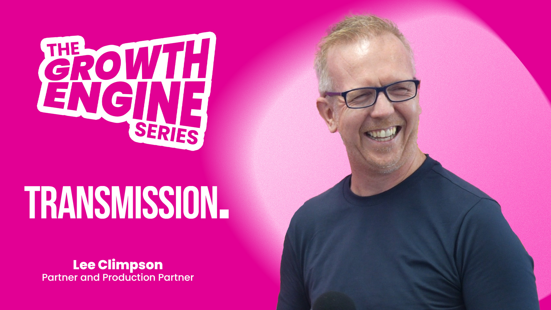 Lee Climpson, Partner/Production Director @ Transmission