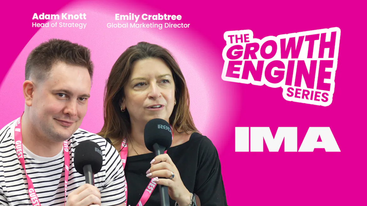 Adam Knott, Head of Strategy & Emily Crabtree, Global Marketing Director @ IMA