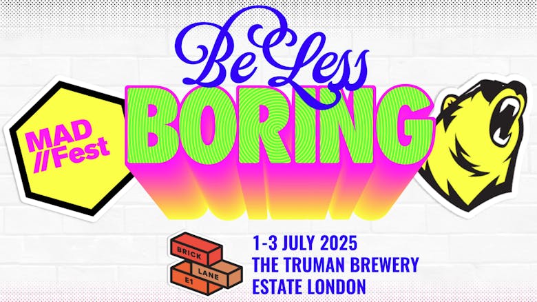 Be Less Boring MAD//Fest 2025