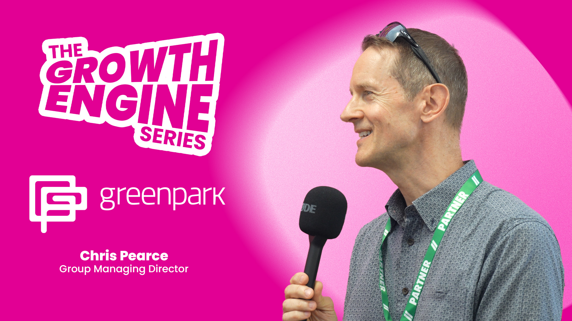 Chris Pearce, Group Managing Director @ Greenpark