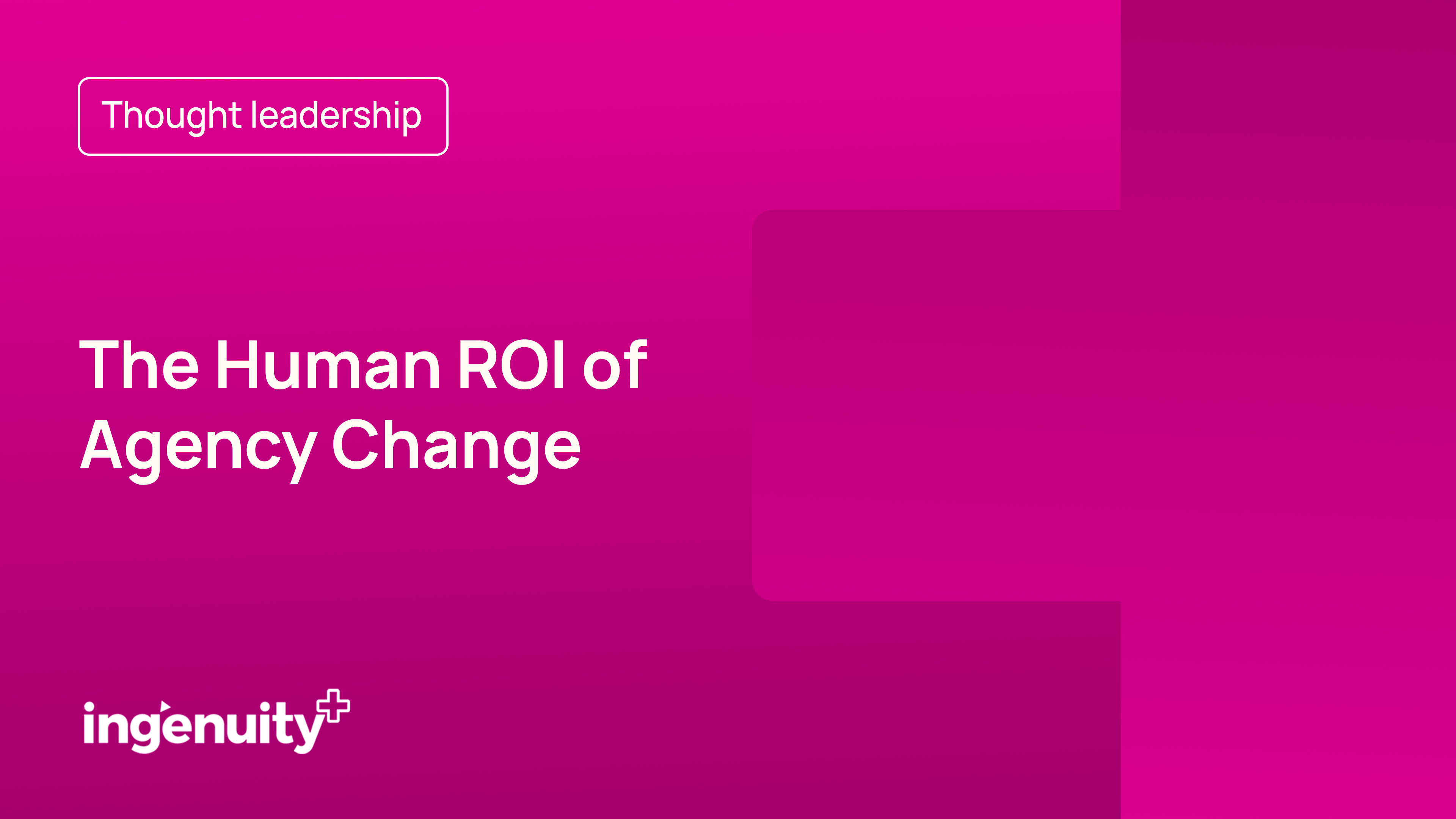 The Human ROI of Agency Change