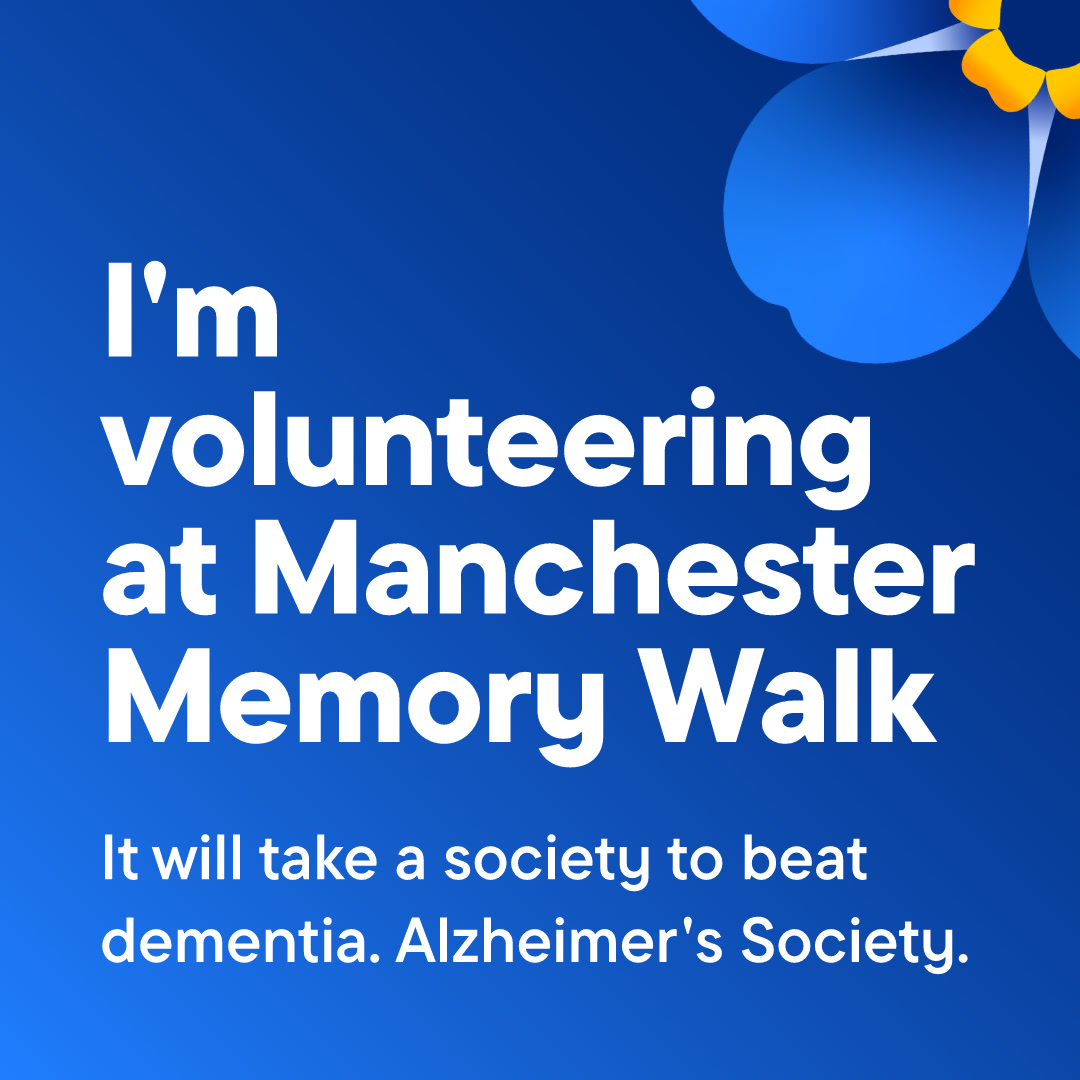 Blue background with white text that reads 'I'm volunteering at Manchester Memory Walk', with a forget-me-not flower in the top right corner.