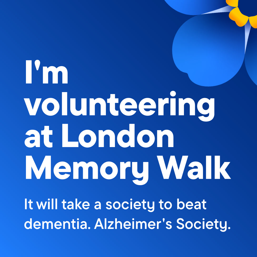 Blue background with white text that reads 'I'm volunteering at London Memory Walk', with a forget-me-not flower in the top right corner.