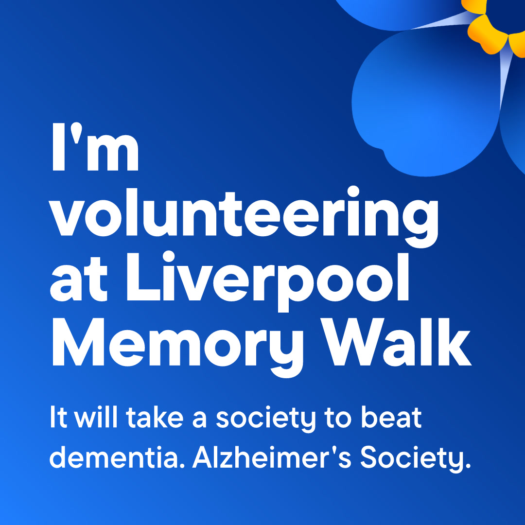 Blue background with white text that reads 'I'm volunteering at Liverpool Memory Walk', with a forget-me-not flower in the top right corner.