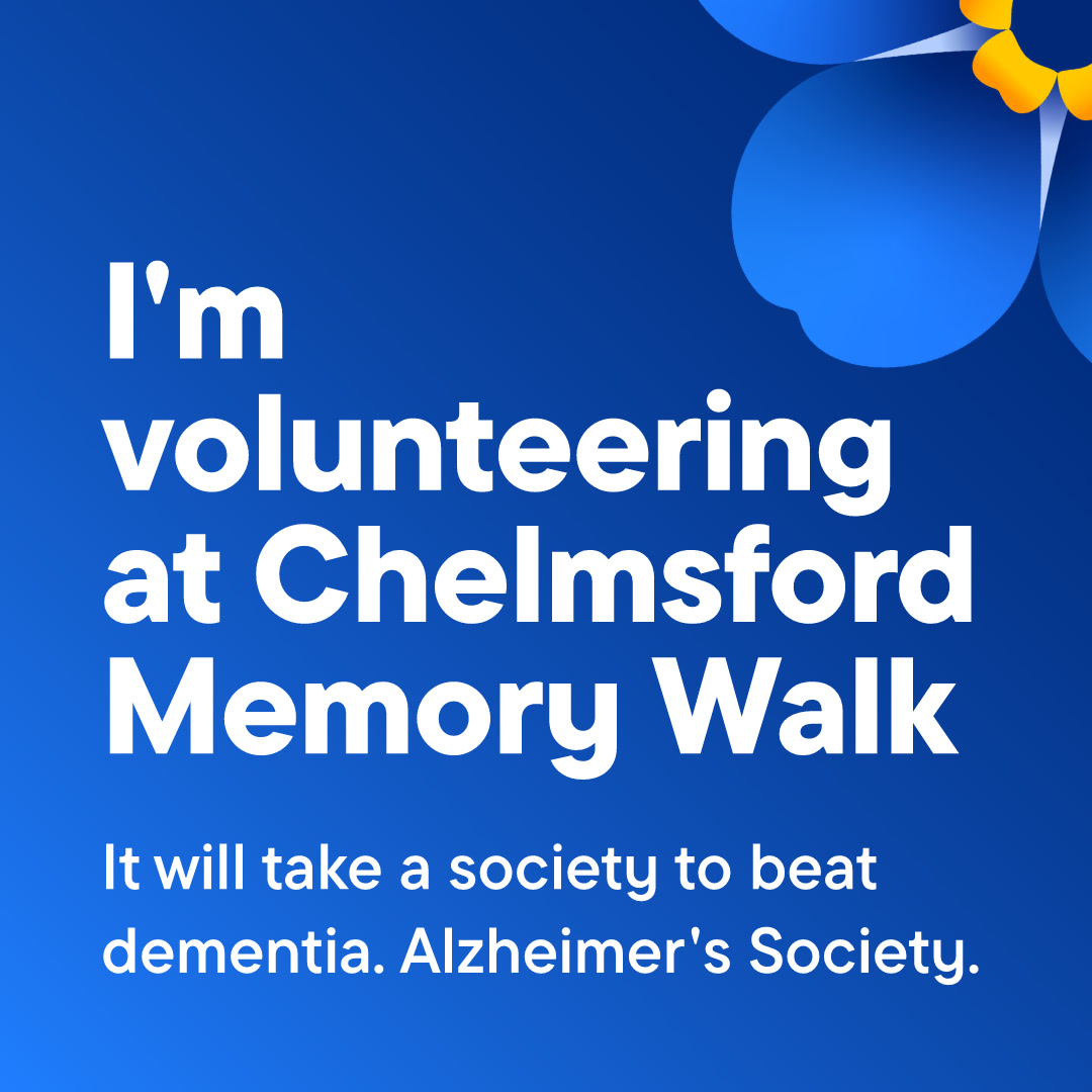 Blue background with white text that reads 'I'm volunteering at Chelmsford Memory Walk', with a forget-me-not flower in the top right corner.