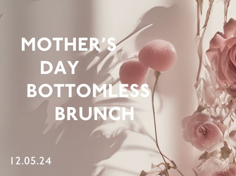 Mother's Day Bottomless Brunch