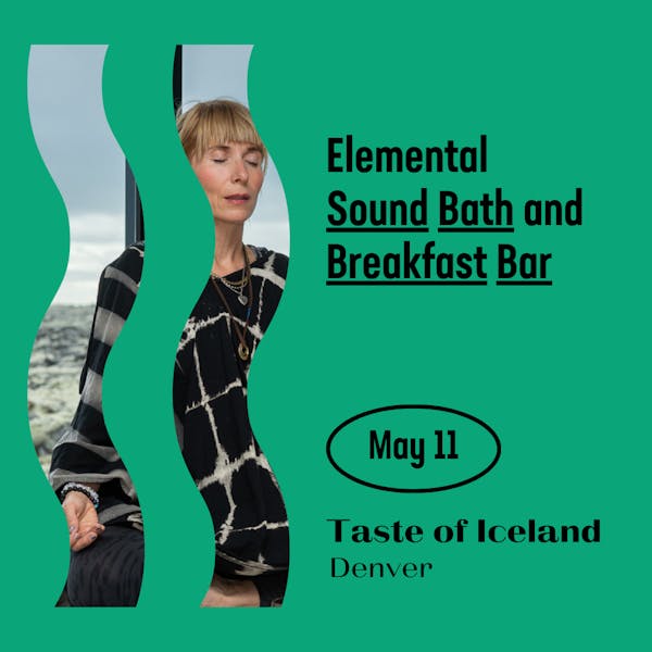 Taste of Iceland Denver 2024 Elemental Sound Bath and Breakfast Bar square web graphic