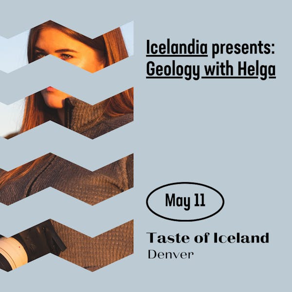 Taste of Iceland Denver 2024 Icelandia Presents: Geology with Helga square web graphic