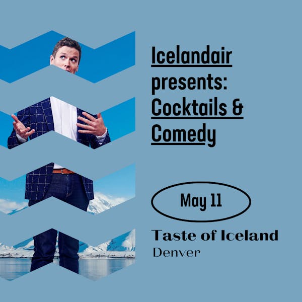 Taste of Iceland Denver 2024 Icelandair Presents: Cockatils & Comedy square web graphic
