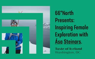 66°North Presents: Inspiring Female Exploration with Ása Steinars at Taste of Iceland, Washington, DC
