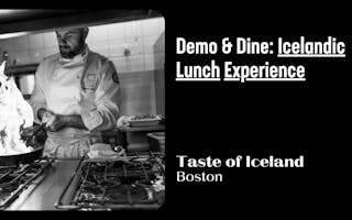 Taste of Iceland Boston 2025 Demo & Dine: Icelandic Lunch Experience web graphic featuring Chef Hafliði Halldórsson with a flaming pan.