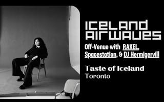 Iceland Airwaves Off-Venue Toronto web graphic featuring a black-and-white photo of musician RAKEL.