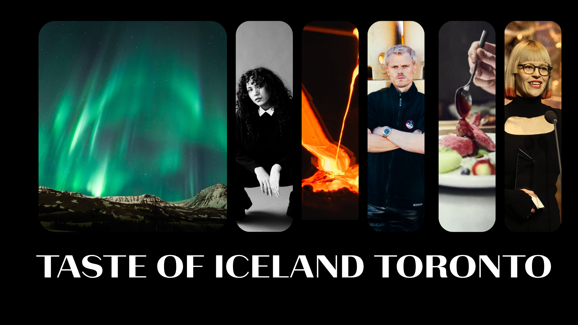 Promotional web graphic for Taste of Iceland Toronto 2025, featuring a collage of vertical panels: the Northern Lights over Icelandic mountains, a woman at a piano, flowing lava, an Icelandic chef, a plated dish, and a smiling woman in evening attire. Text reads: “Taste of Iceland Toronto.