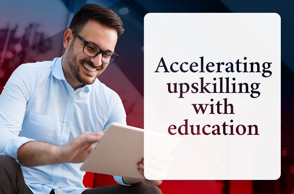 accelerating upskilling with education