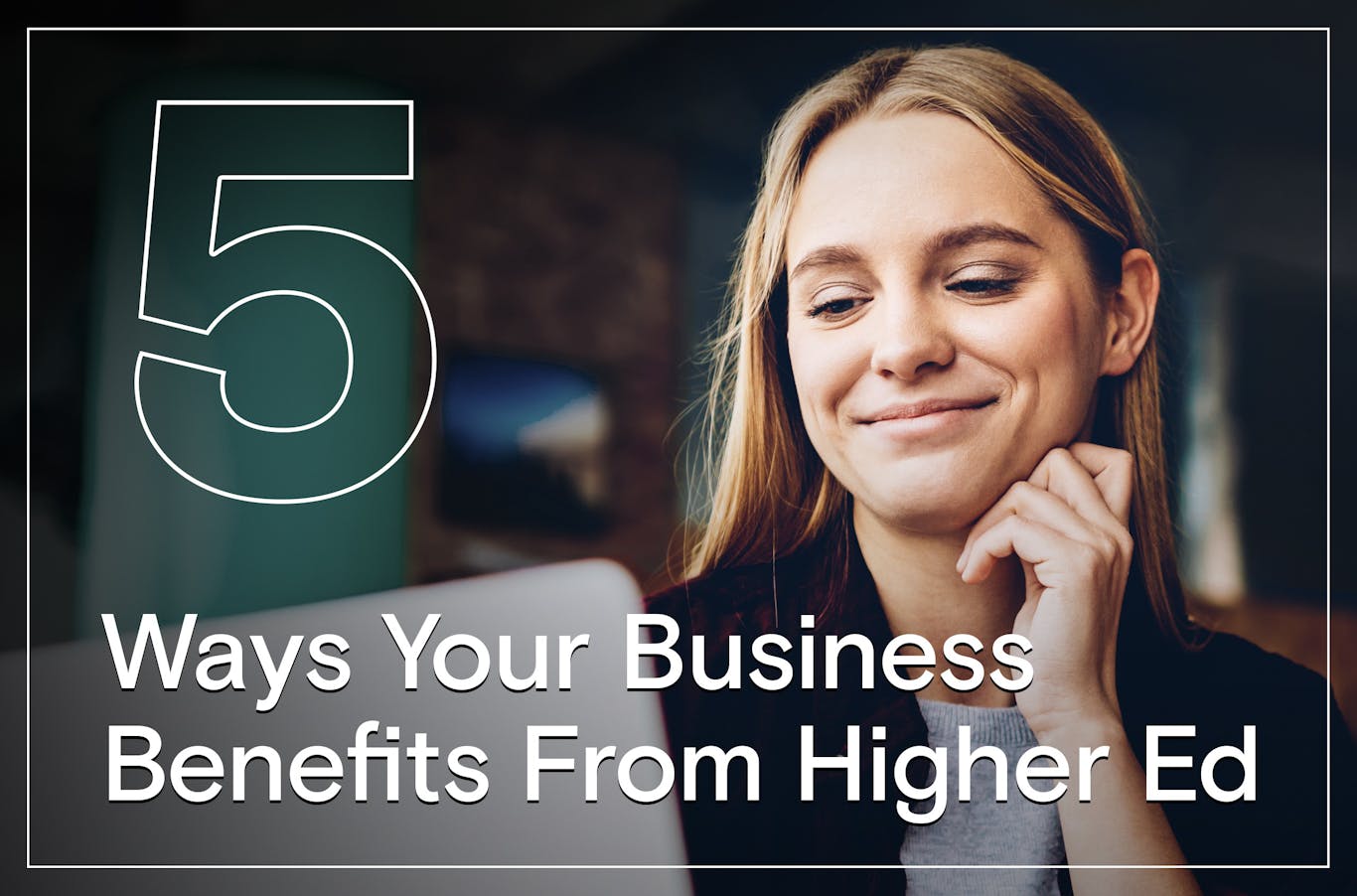 5 ways your business benefits from higher ed