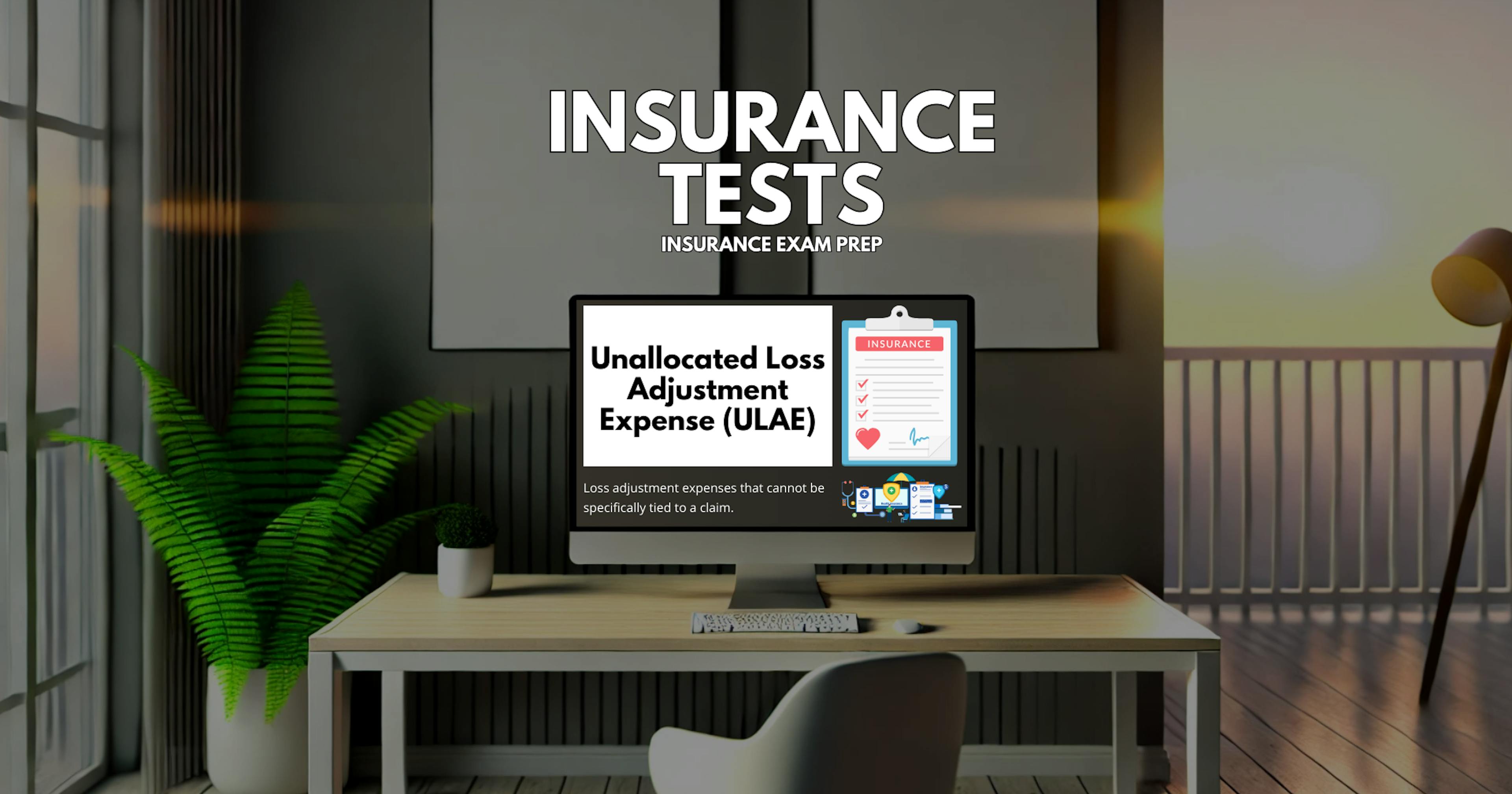 Unallocated Loss Adjustment Expense (ULAE) - Study Terms - InsuranceTests