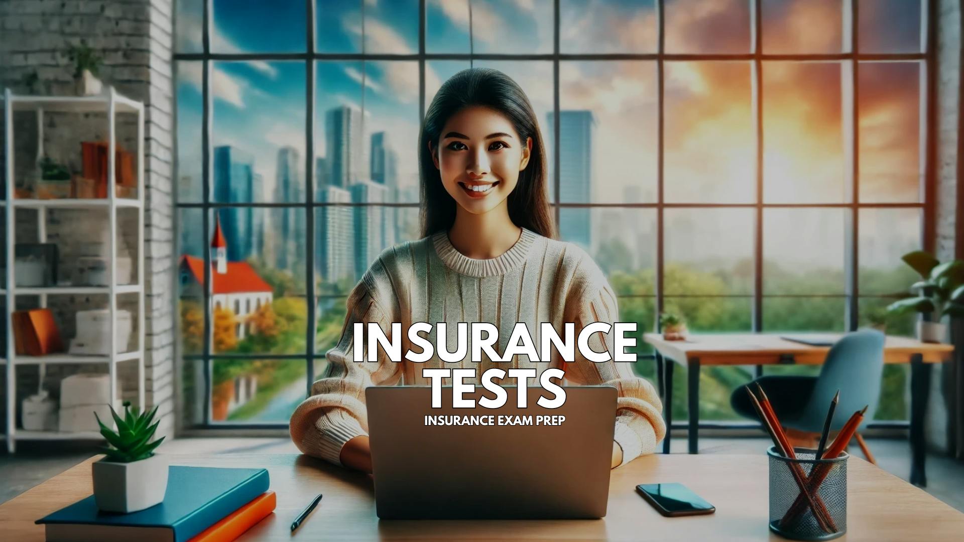 Insurance Tests - How to Be Most Effective with Your Insurance Tests Exam Prep Time