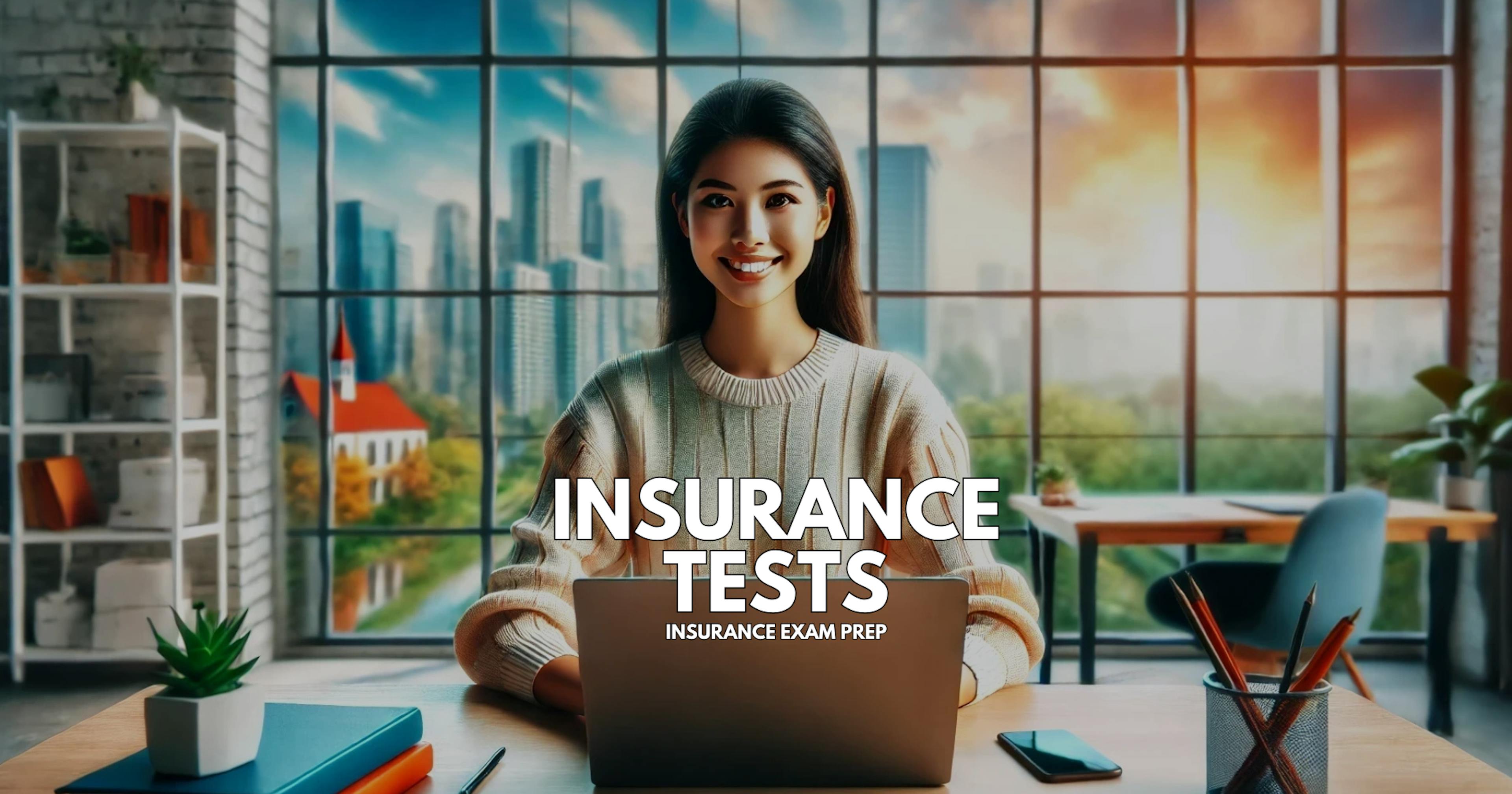 Insurance Tests - How to Be Most Effective with Your Insurance Tests Exam Prep Time