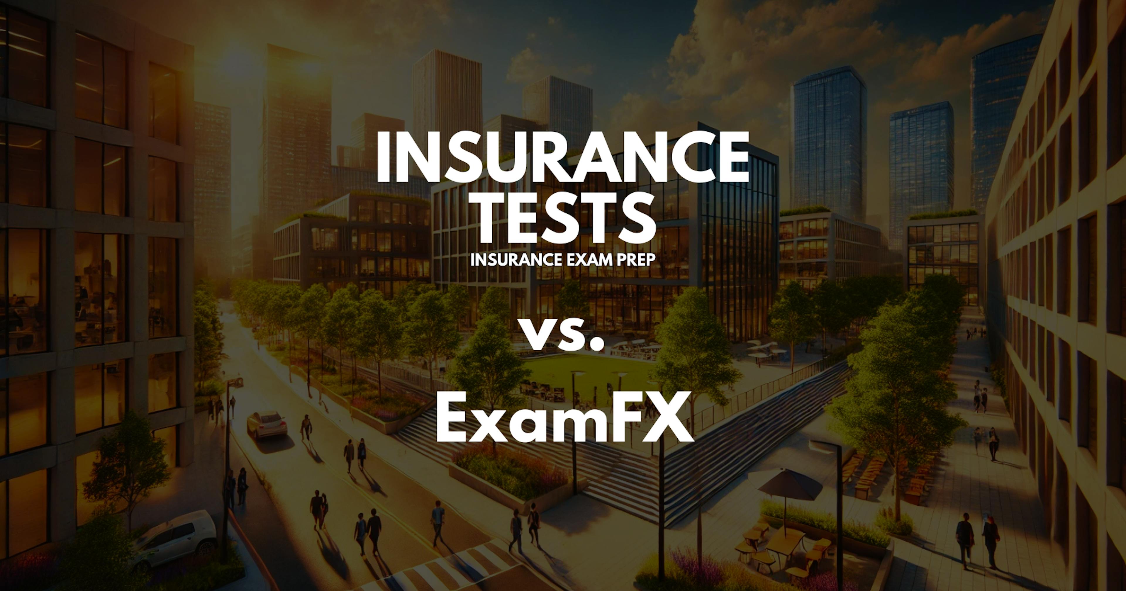 Insurance Tests vs. ExamFX - Comparison, Pros & Cons, Reviews